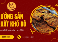 Xưởng sản xuất khô bò ngon chất lượng tại Hóc Môn 